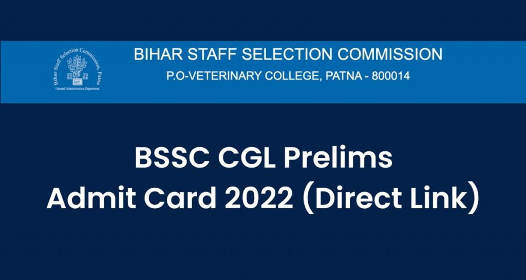 BSSC CGL Prelims Admit Card 2022, Bihar CGL Hall Ticket Direct Link @ bssc.bihar.gov.in