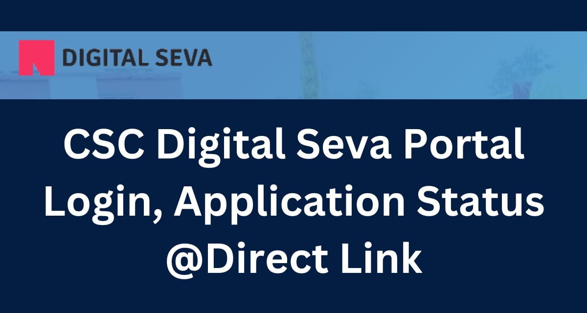 CSC Digital Seva Portal Login, Application Status @Direct Link