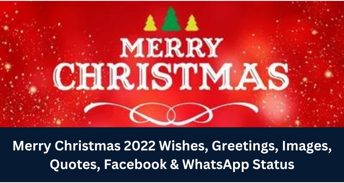 Merry Christmas 2022 Wishes, Greetings, Images, Quotes, Facebook & WhatsApp Status