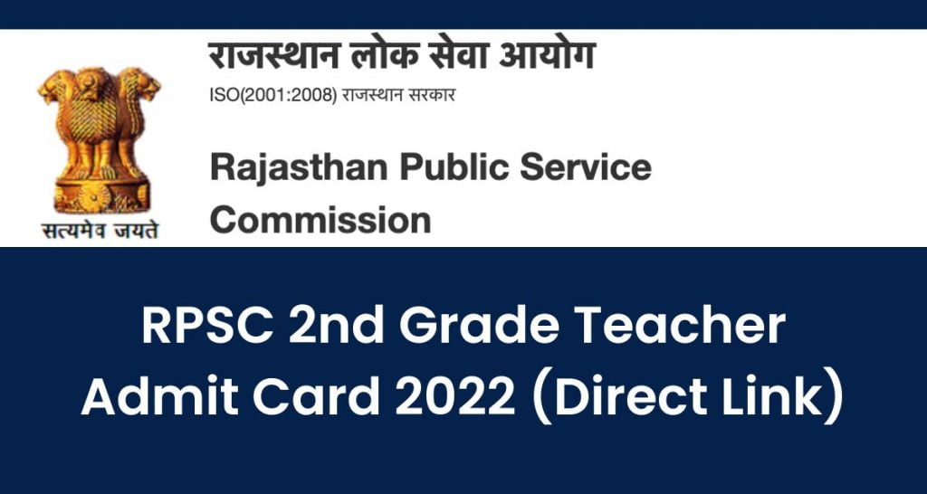 RPSC 2nd Grade Teacher Admit Card 2022, Sr Teacher Hall Ticket Direct Link @ rpsc.rajasthan.gov.in
