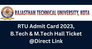 RTU Admit Card 2023, B.Tech & M.Tech Hall Ticket Direct Link @ Rtu.ac.in