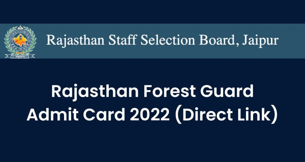 Rajasthan Forest Guard Admit Card 2022, Vanrakshak Hall Ticket Link @ rsmssb.rajasthan.gov.in