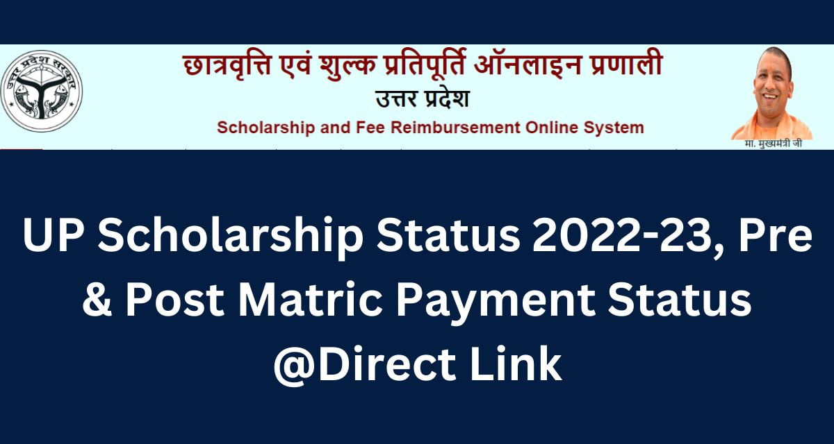 UP Scholarship Status 2022-23, Pre & Post Matric Payment Status @Direct Link