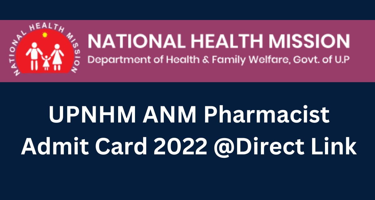 UPNHM ANM Pharmacist Admit Card 2022 @Direct Link