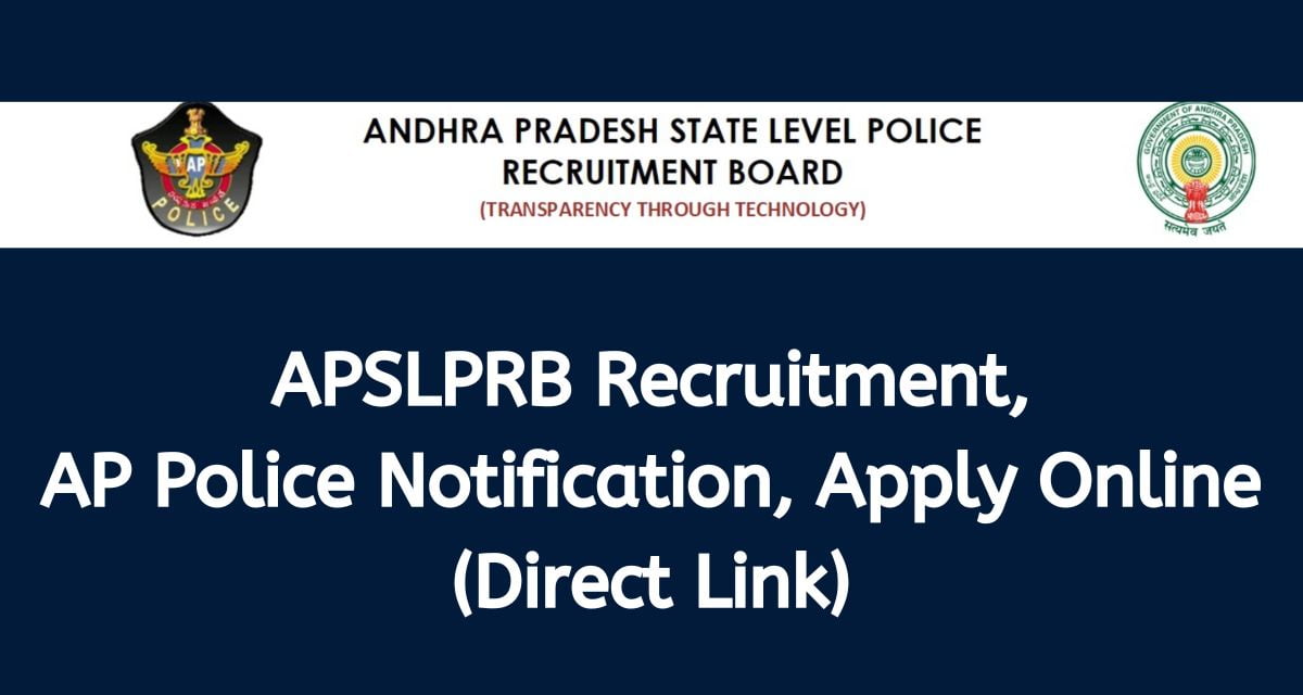 APSLPRB Recruitment, AP Police Notification, Apply Online @Direct Link