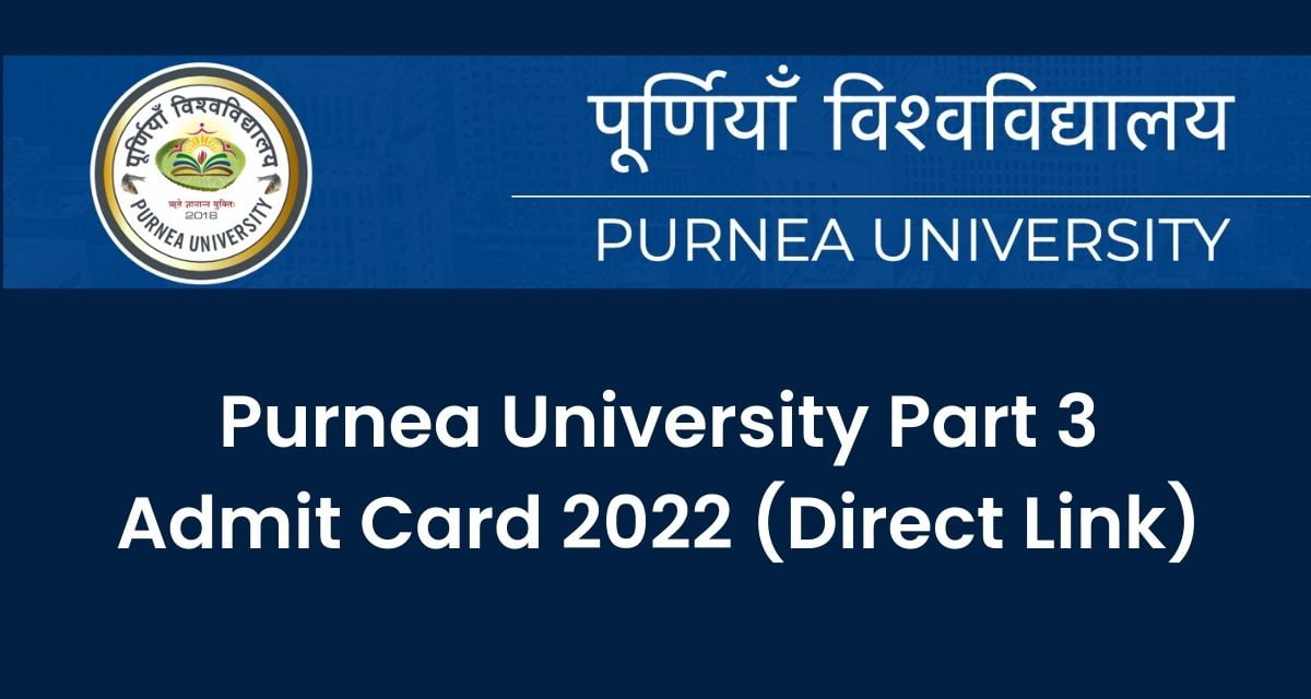 Purnea University Part 3 Admit Card 2022, BA B.Sc B.Com Hall Ticket Direct Link