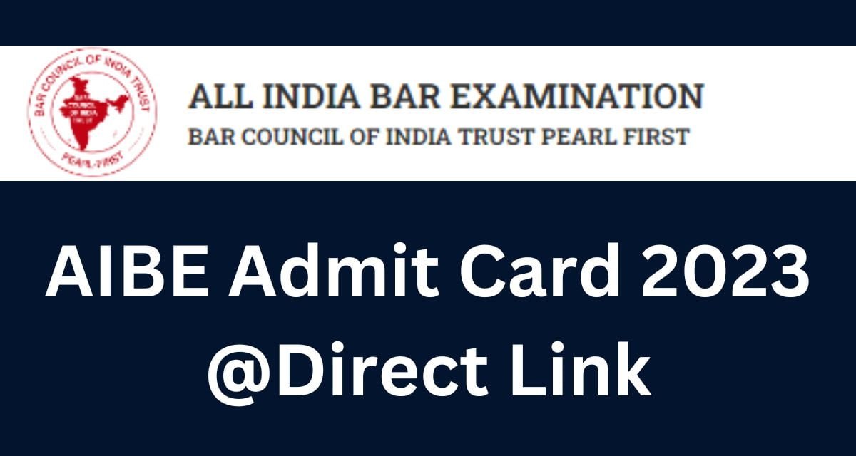 AIBE Admit Card 2023 @Direct Link