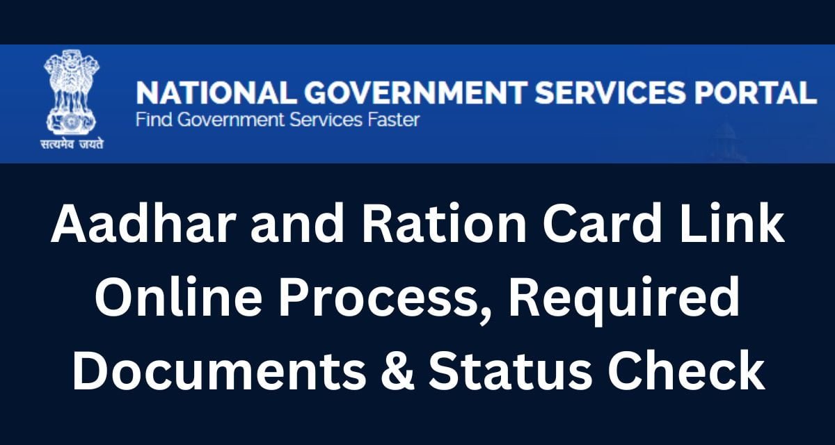 Aadhar and Ration Card Link Online Process, Required Documents & Status Check