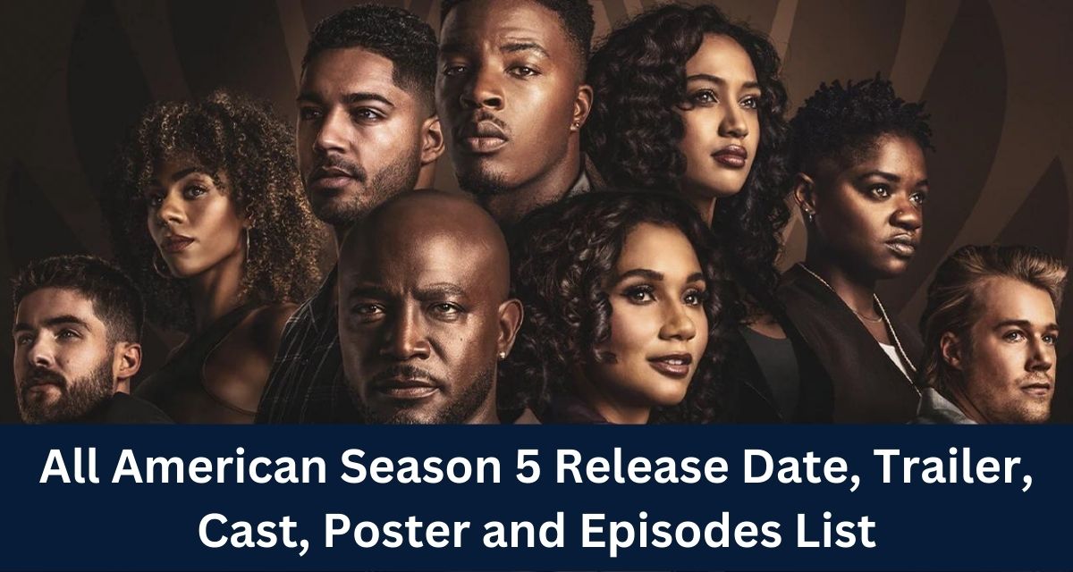 All American Season 5 Release Date, Trailer, Cast, Poster and Episodes List