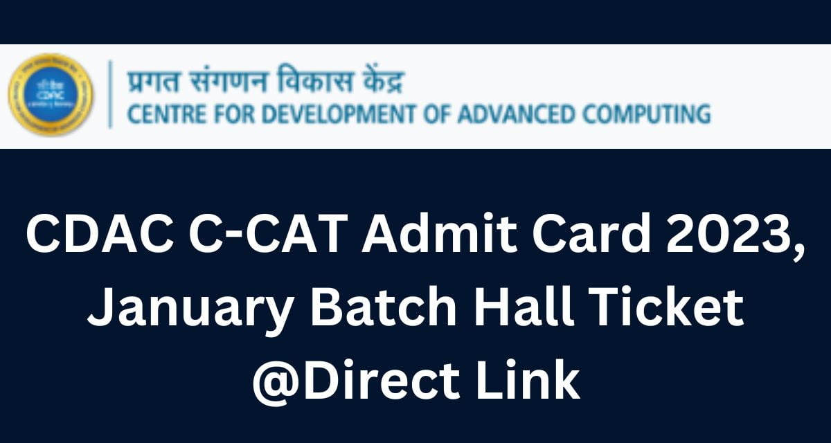 CDAC C-CAT Admit Card 2023, January Batch Hall Ticket @Direct Link
