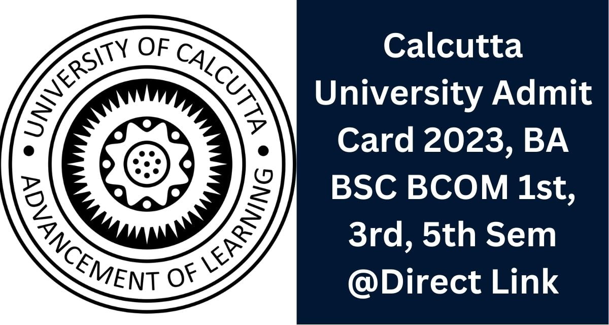 Calcutta University Admit Card 2023, BA BSC BCOM 1st, 3rd, 5th Sem @Direct Link