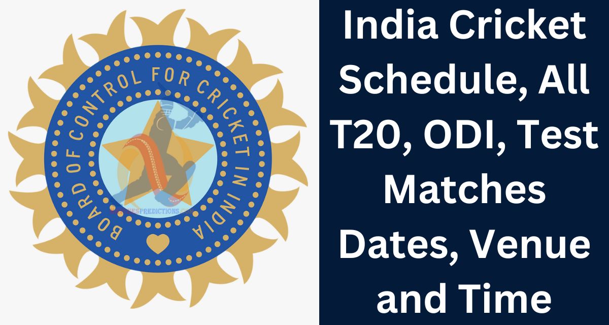 India Cricket Schedule, All T20, ODI, Test Matches Dates, Venue and Time