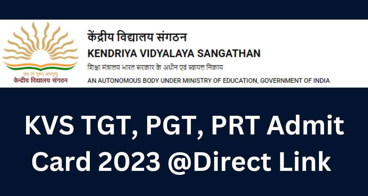 KVS TGT, PGT, PRT Admit Card 2023 @Direct Link 