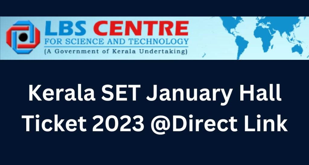 Kerala SET January Hall Ticket 2023, Direct Link lbscentre.kerala.gov.in