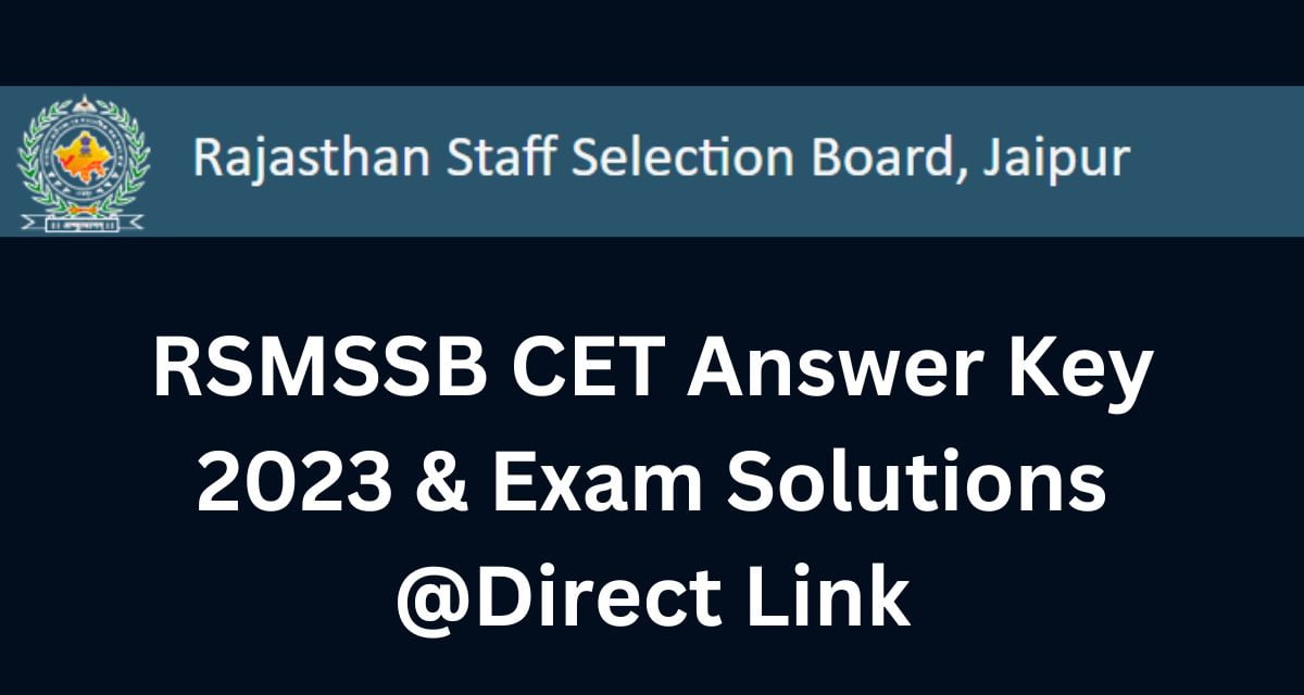 RSMSSB CET Answer Key 2023 & Exam Solutions @Direct Link