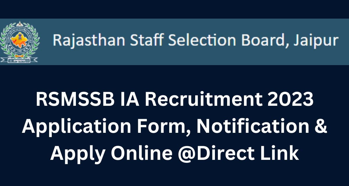 RSMSSB IA Recruitment 2023 Application Form, Notification & Apply Online @Direct Link