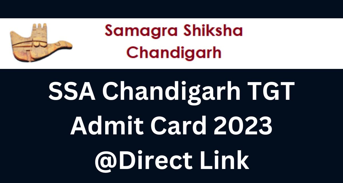 SSA Chandigarh TGT Admit Card 2023 @Direct Link