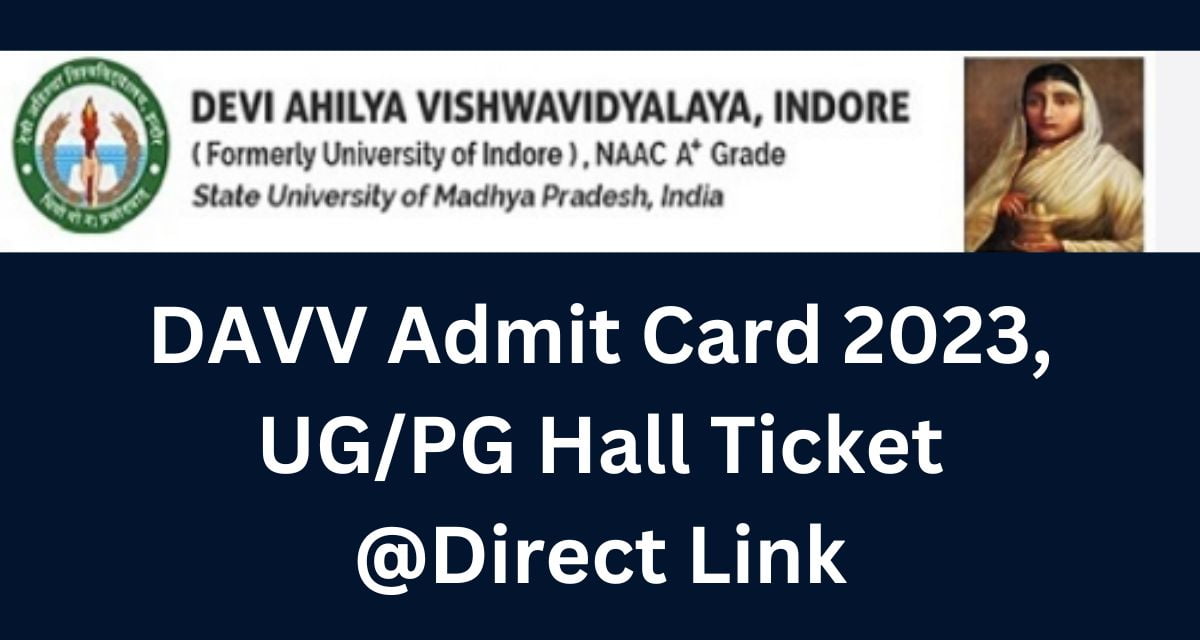 DAVV Admit Card 2023, UG/PG Hall Ticket @Direct Link