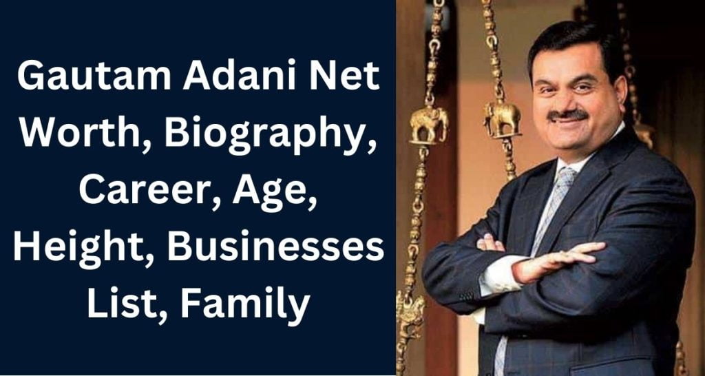 Gautam Adani Net Worth, Biography, Career, Age, Height, Businesses List ...