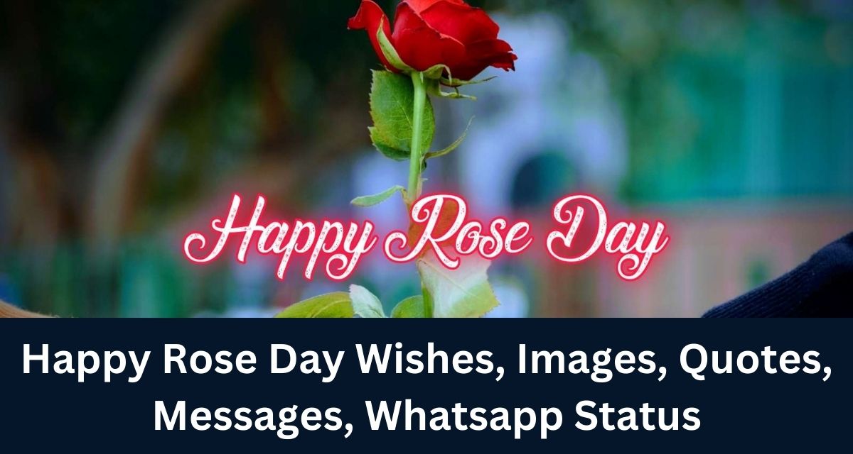 Happy Rose Day Wishes, Images, Quotes, Messages, Whatsapp Status