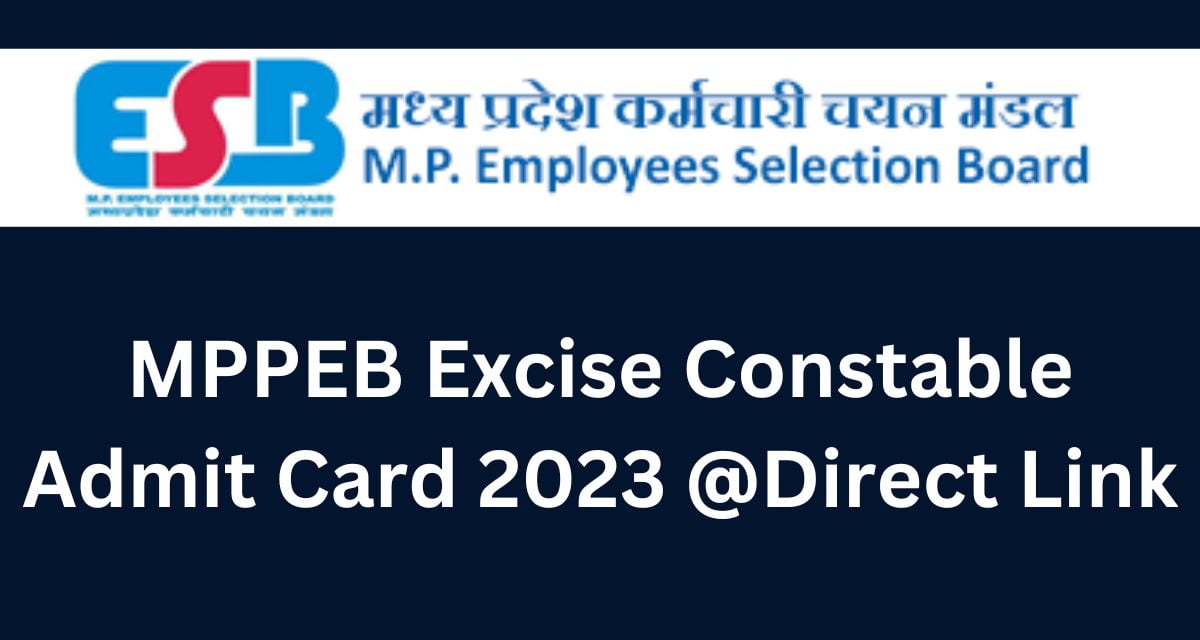 MPPEB Excise Constable Admit Card 2023 @Direct Link