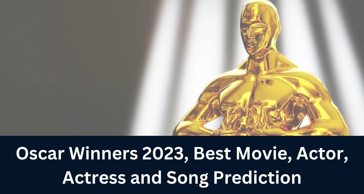 Oscar Winners 2023, Best Movie, Actor, Actress and Song Prediction