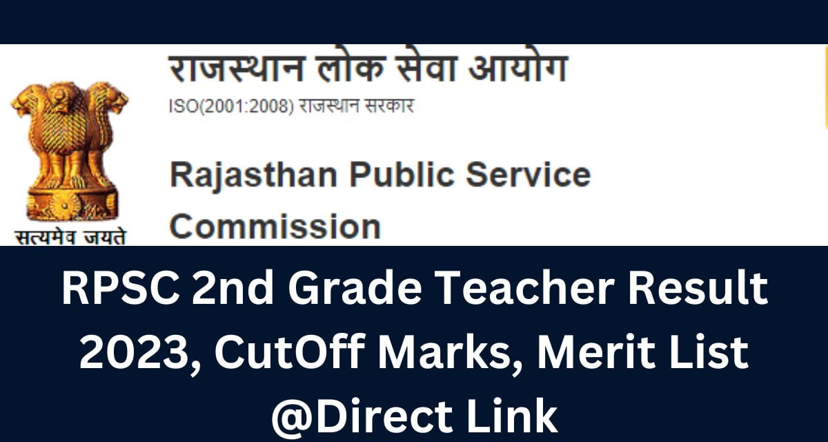 RPSC 2nd Grade Teacher Result 2023, CutOff Marks, Merit List @Direct Link