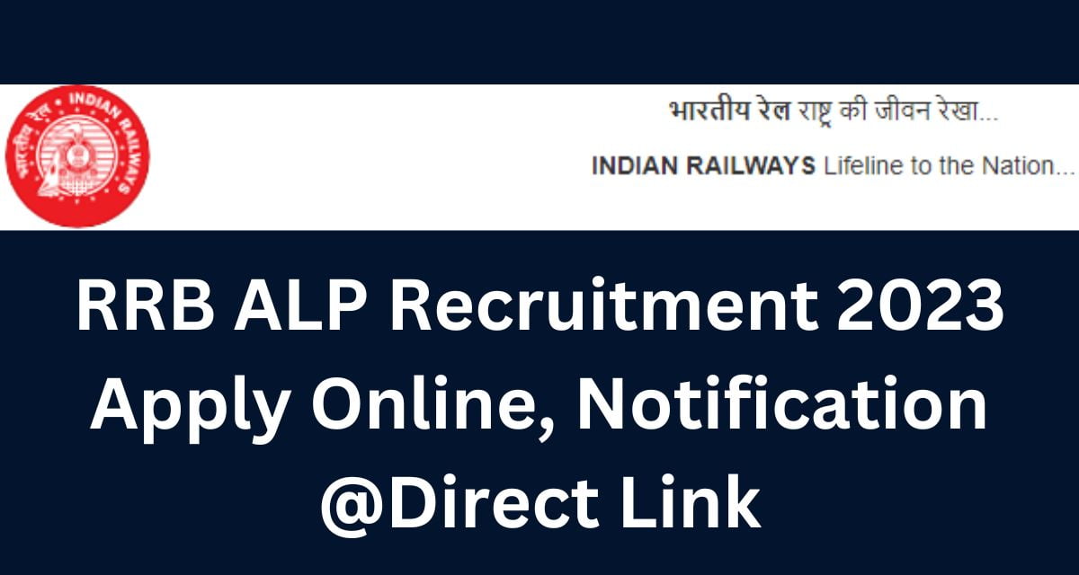 RRB ALP Recruitment 2023 Apply Online, Notification @Direct Link