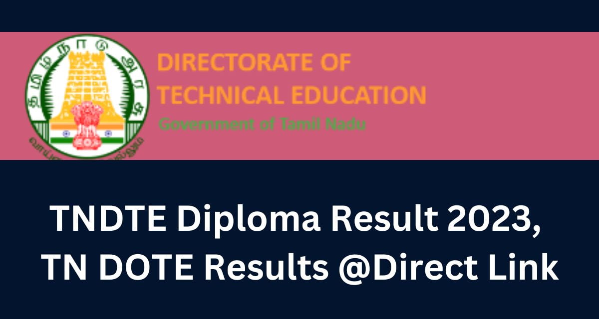 TNDTE Diploma Result 2023, TN DOTE Results @Direct Link