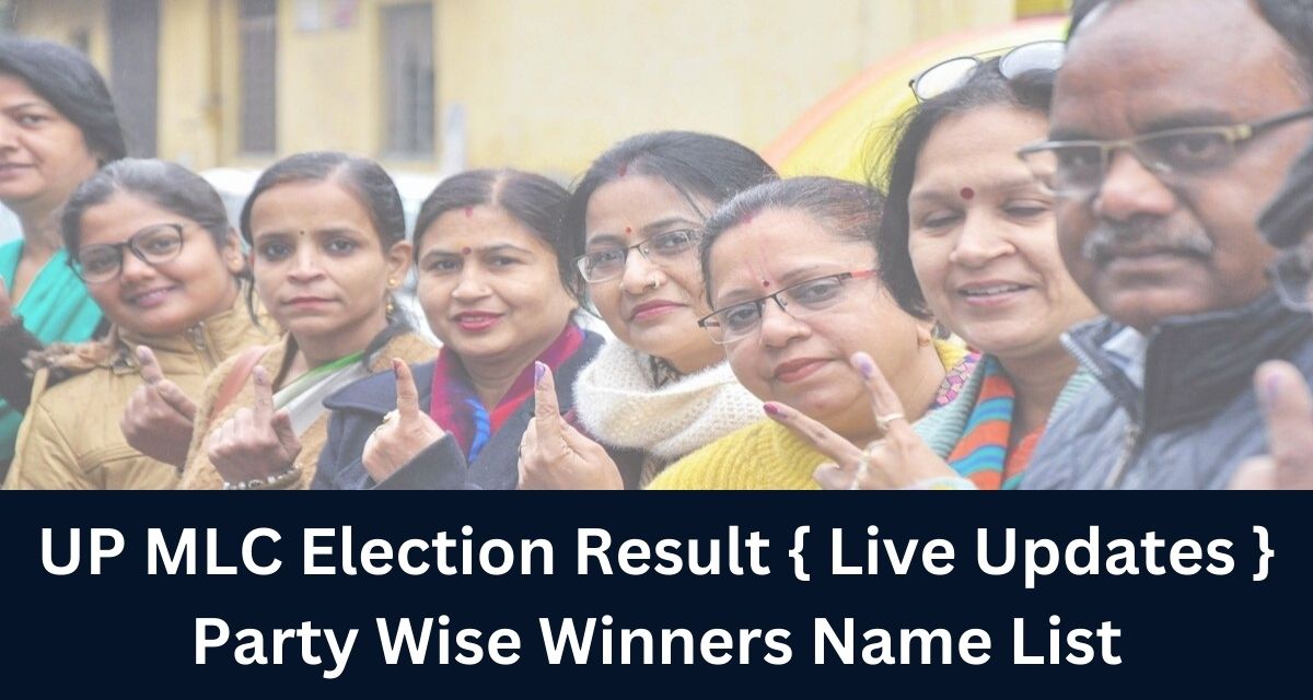 UP MLC Election Result { Live Updates } Party Wise Winners Name List