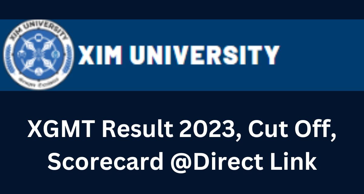 XGMT Result 2023, Cut Off, Scorecard @Direct Link