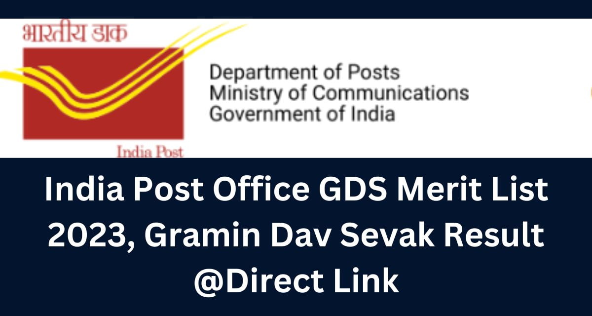 India Post Office GDS Merit List 2023, Gramin Dav Sevak Result @Direct Link