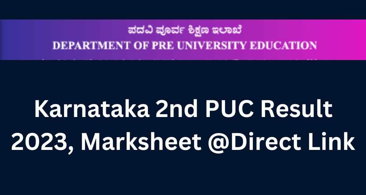 Karnataka 2nd PUC Result 2023, Marksheet @Direct Link