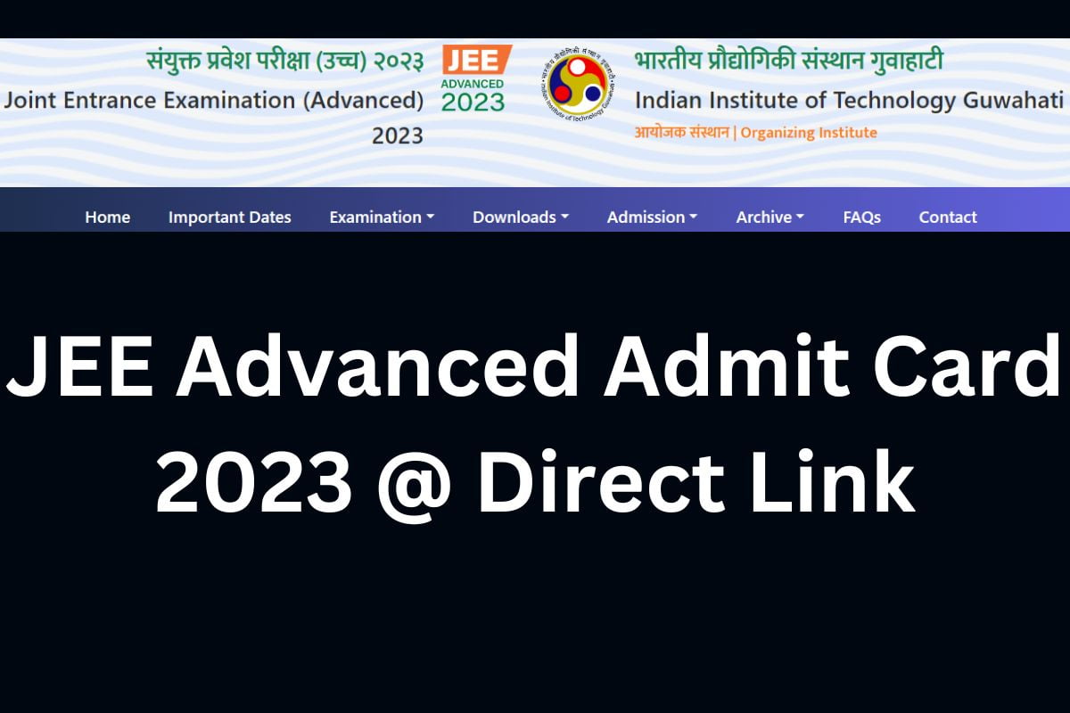 JEE Advanced Admit Card 2023 @ Direct Link