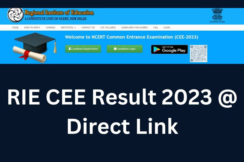 RIE CEE Result 2023 Date, Marking Scheme & Merit List @ Cee.ncert.gov.in