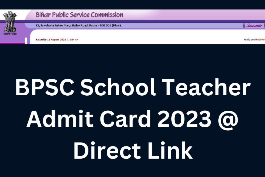 BPSC School Teacher Admit Card 2023 Date, Exam Pattern & Steps To ...