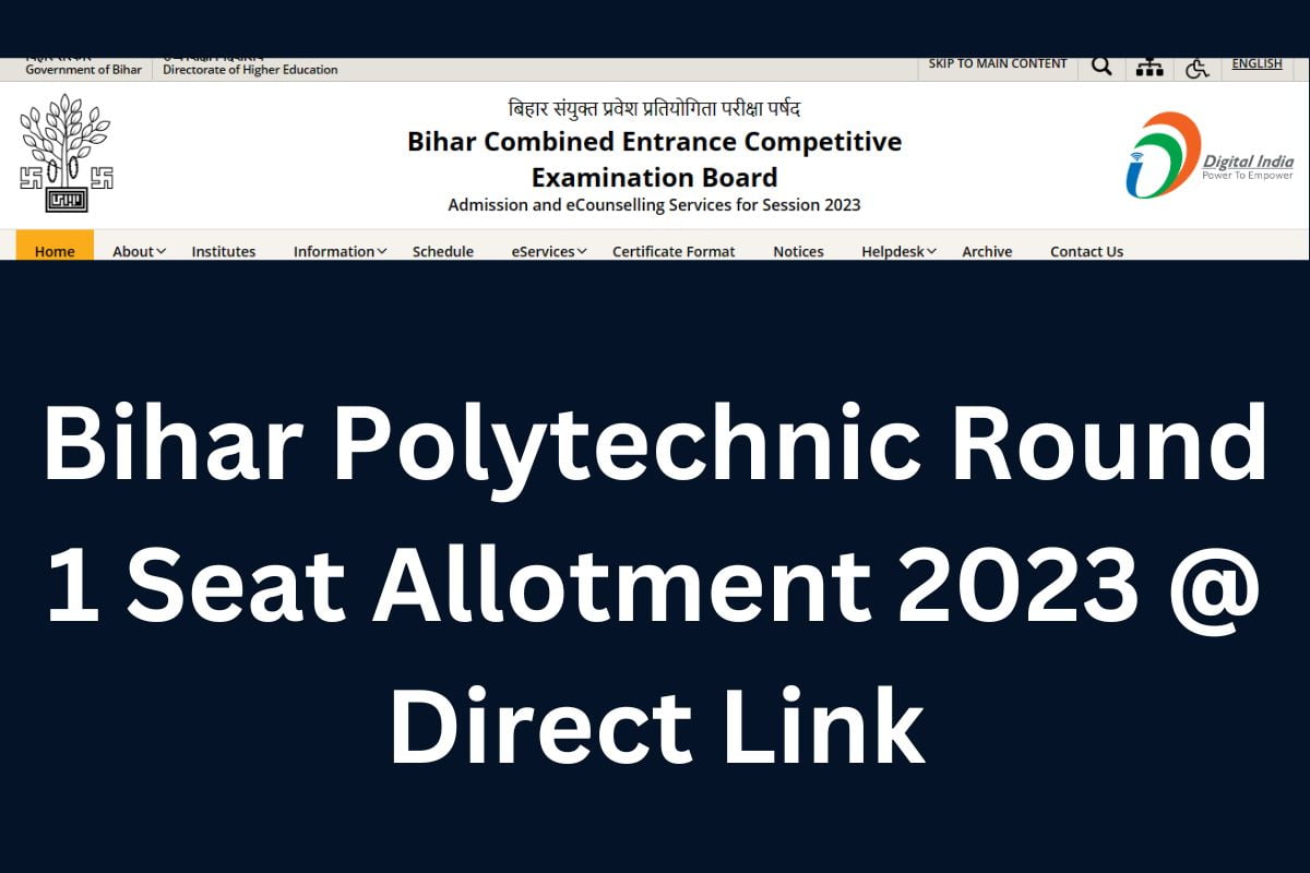 Bihar Polytechnic Round 1 Seat Allotment 2023 @ Direct Link
