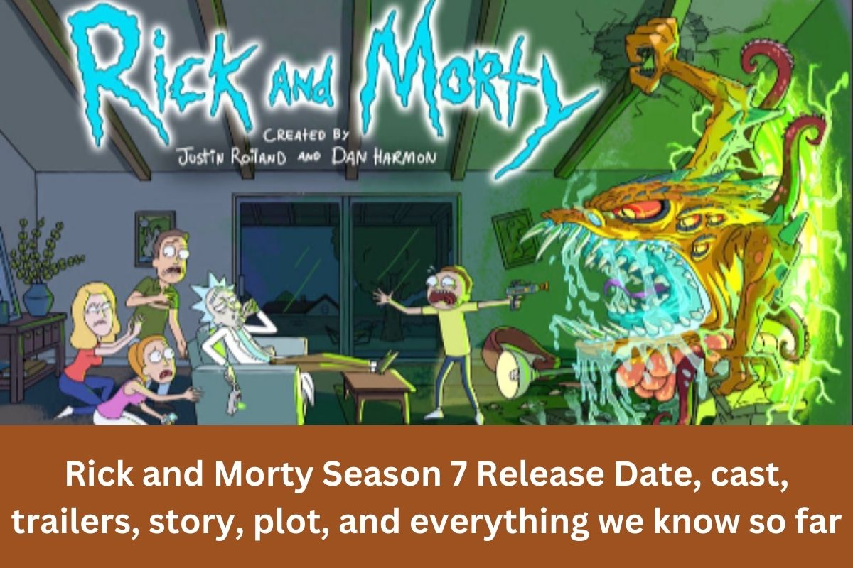 Rick and Morty Season 7 Release Date, cast, trailers, story, plot, and everything we know so far
