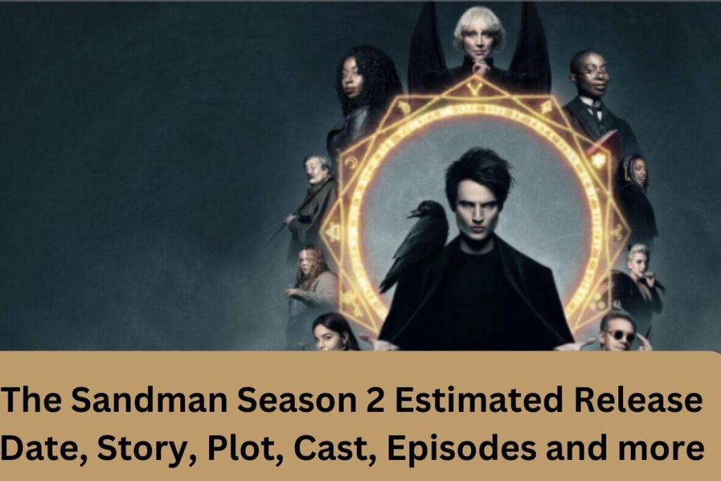 The Sandman Season 2 Estimated Release Date, Story, Plot, Cast