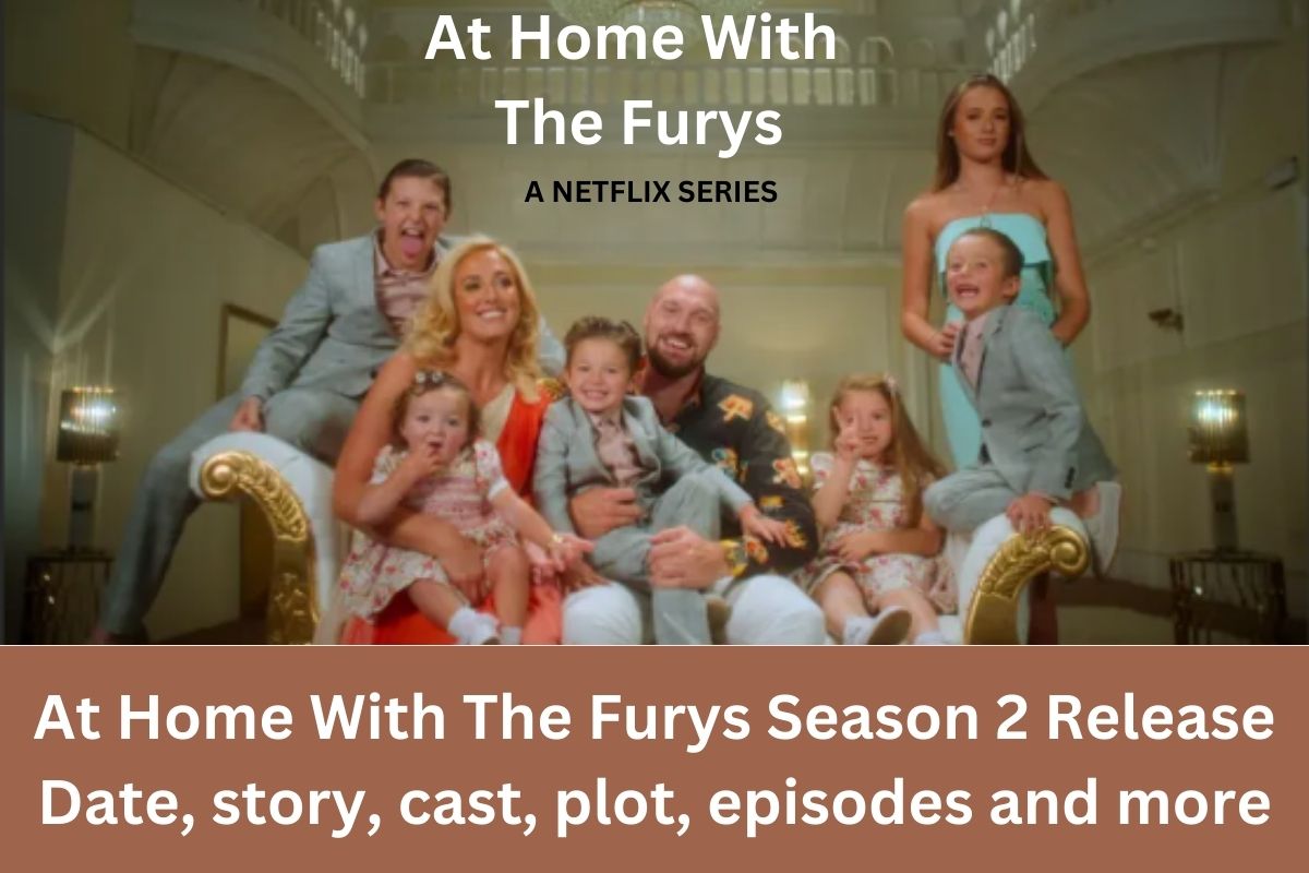 At Home With The Furys Season 2 Release Date, story, cast, plot, episodes and more