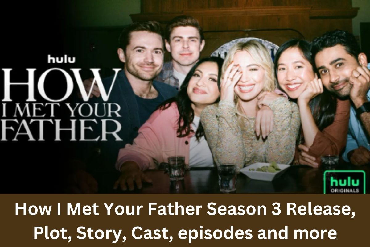 How I Met Your Father Season 3 Release, Plot, Story, Cast, episodes and more