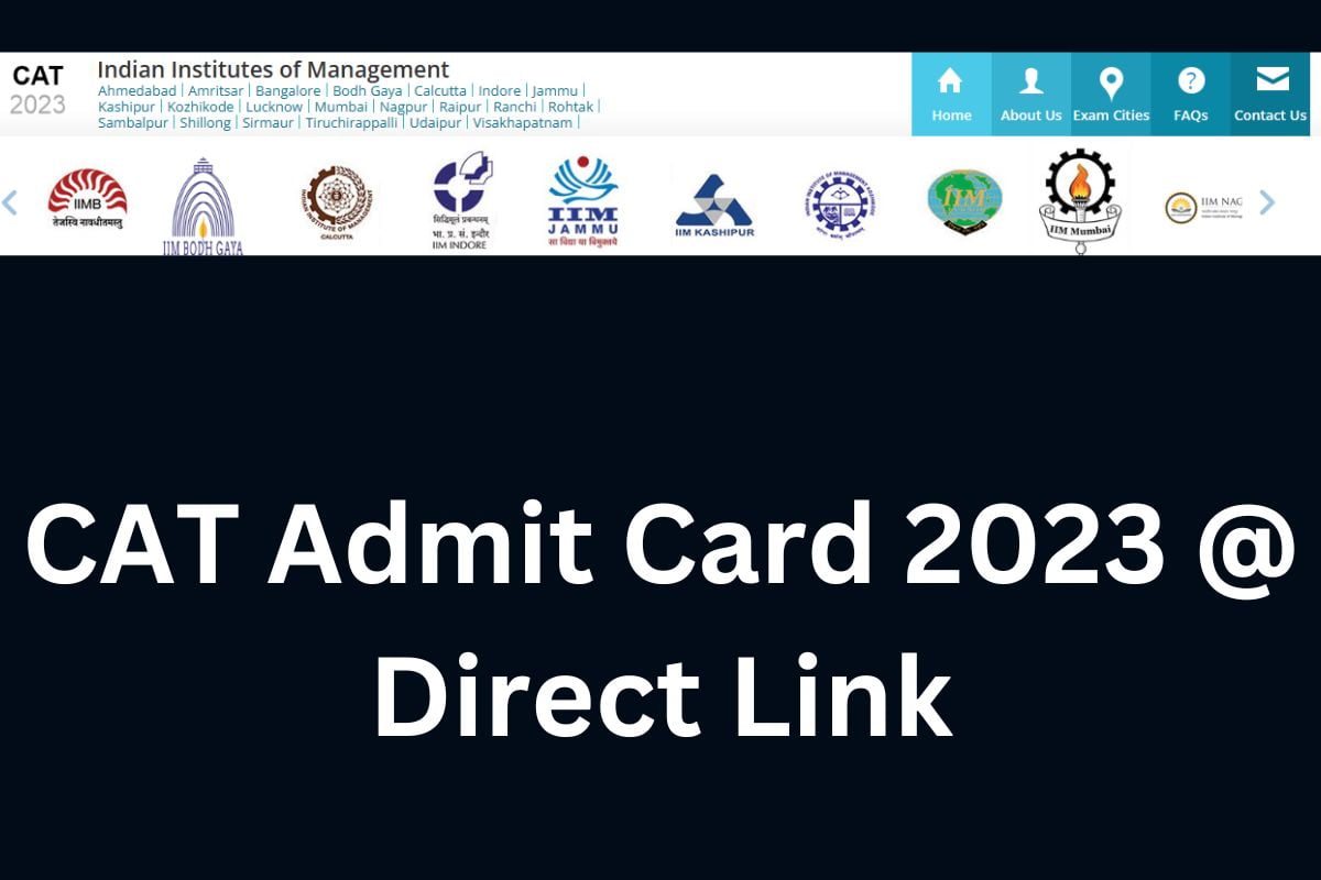 CAT Admit Card 2023 @ Direct Link